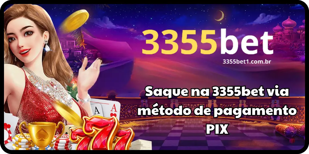 Saque na 3355bet via método de pagamento PIX